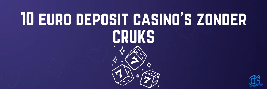 10 euro deposit casino’s zonder CRUKS