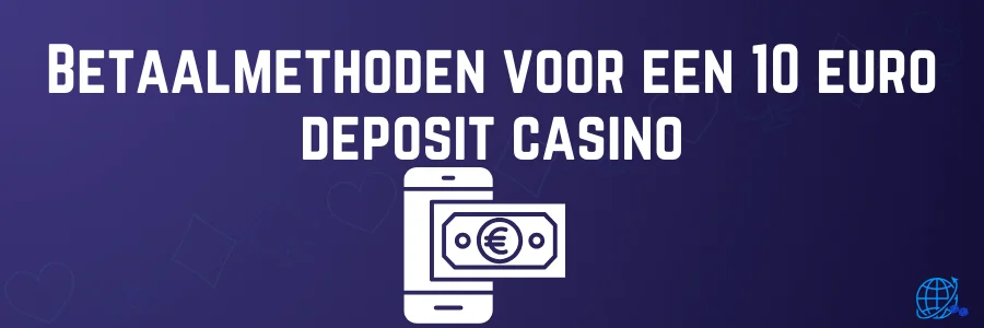 Betaalmethoden voor een 10 euro deposit casino