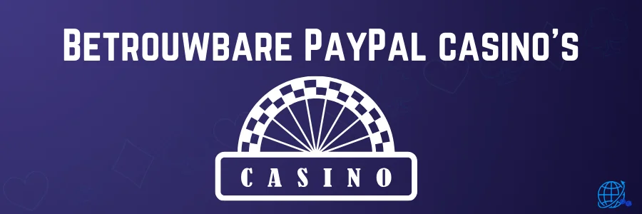 Criteria voor betrouwbare PayPal casino’s