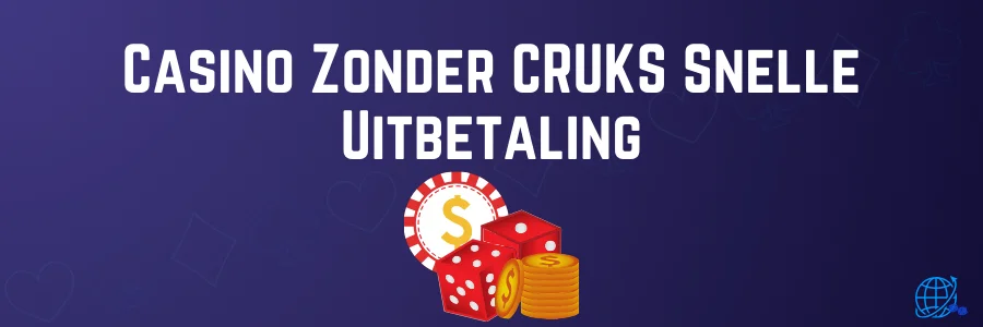 Casino zonder CRUKS Snelle Uitbetaling