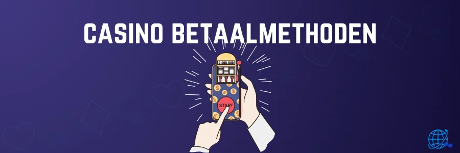 Overzicht van casino betaalmethoden