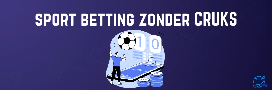 Hoe werkt sport wedden zonder CRUKS