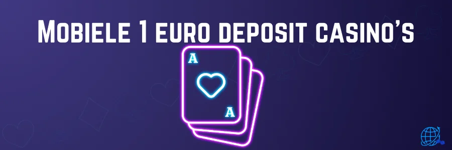 Mobiele 1 euro deposit casino's en apps