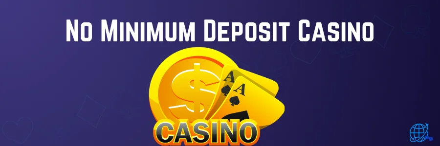 No Minimum Deposit Casino