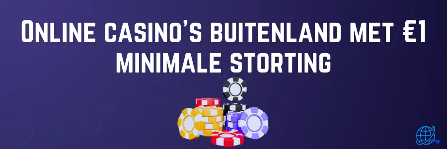 Online casino’s buitenland met €1 minimale storting