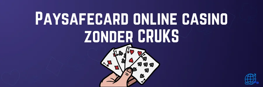 Paysafecard gebruiken in een online casino zonder CRUKS