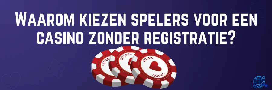 Waarom kiezen spelers voor een casino zonder registratie?