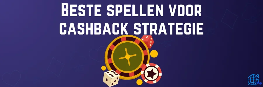 Beste spellen voor cashback strategie