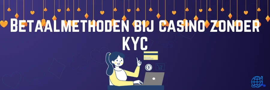 Betaalmethoden bij casino zonder KYC