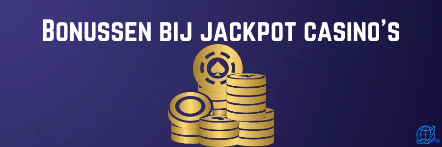 Bonussen bij jackpot casino's