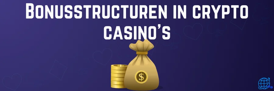 Bonusstructuren in crypto casino’s