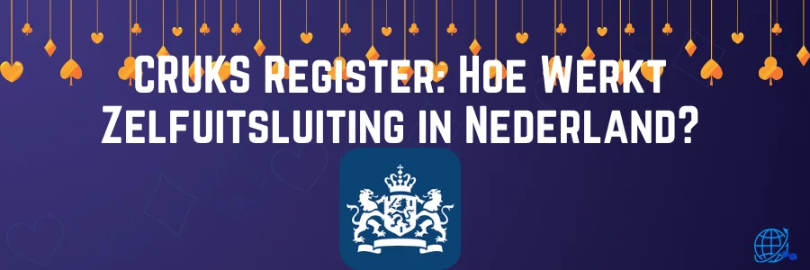 CRUKS Register Hoe Werkt Zelfuitsluiting in Nederland