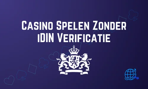 Casino Spelen Zonder iDIN Verificatie