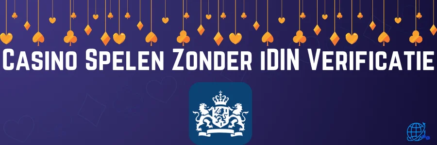 Casino Spelen Zonder iDIN Verificatie