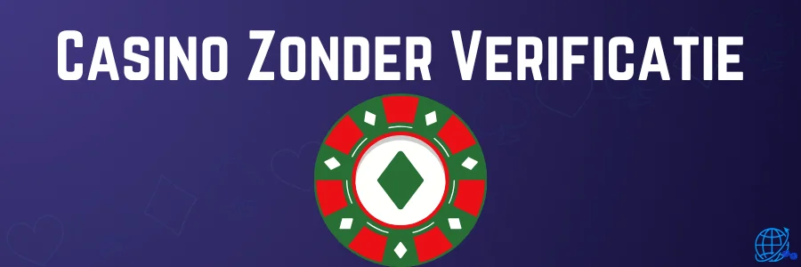 Casino Zonder Verificatie