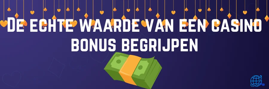 De echte waarde van een casino bonus begrijpen