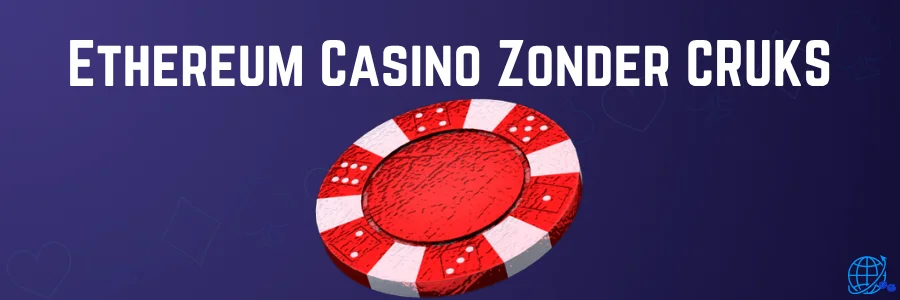 Ethereum Casino Zonder CRUKS