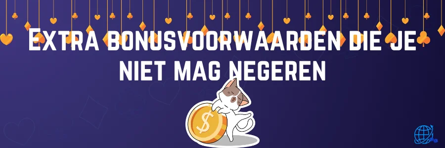 Extra bonusvoorwaarden die je niet mag negeren