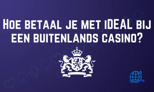 Hoe betaal je met iDEAL bij een buitenlands casino?