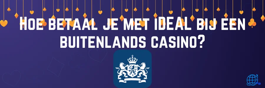Hoe betaal je met iDEAL bij een buitenlands casino
