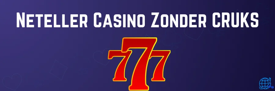 Neteller Casino Zonder CRUKS