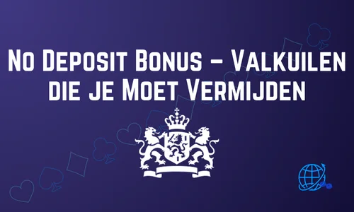 No Deposit Bonus – Valkuilen die je Moet Vermijden