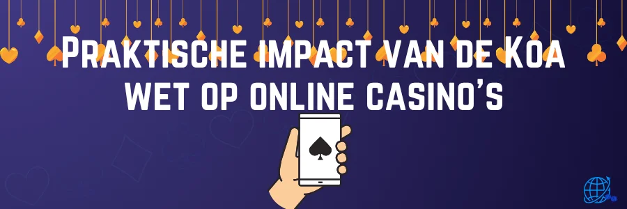 Praktische impact van de Koa wet op online casino's