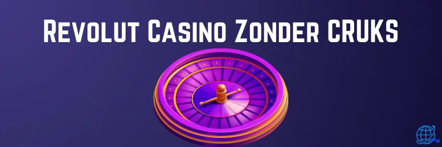 Revolut Casino Zonder CRUKS