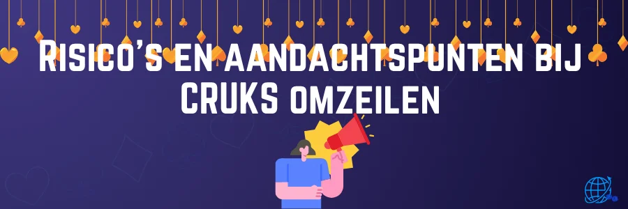 Risico's en aandachtspunten bij CRUKS omzeilen