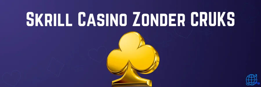 Skrill Casino Zonder CRUKS