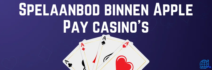 Spelaanbod binnen Apple Pay casino’s