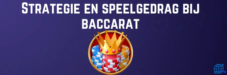 Strategie en speelgedrag bij baccarat