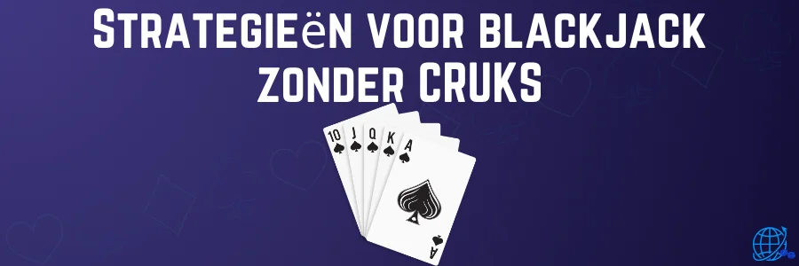 Strategieën voor blackjack zonder CRUKS