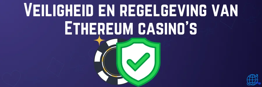 Veiligheid en regelgeving van Ethereum casino’s
