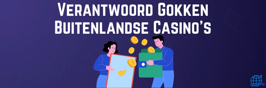 Verantwoord Gokken Buitenlandse Casino's