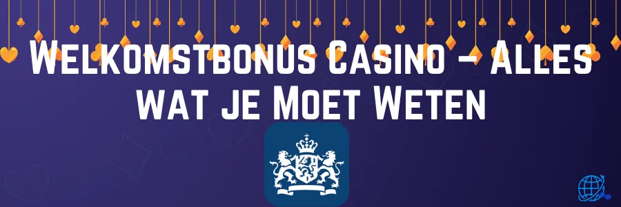 Welkomstbonus Casino – Alles wat je Moet Weten