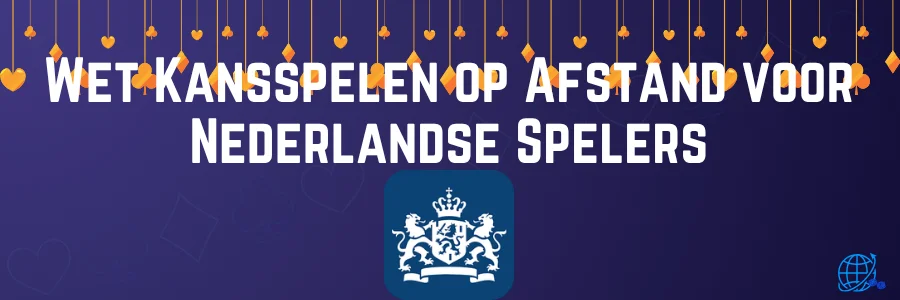 Wet Kansspelen op Afstand voor Nederlandse Spelers
