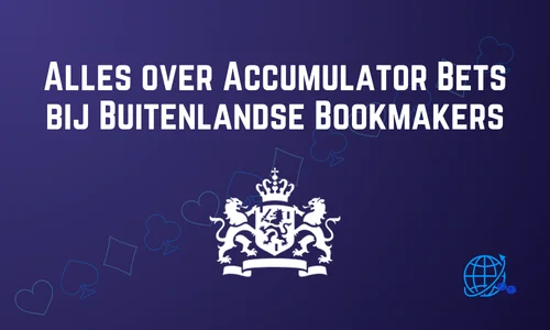 Alles over Accumulator Bets bij Buitenlandse Bookmakers