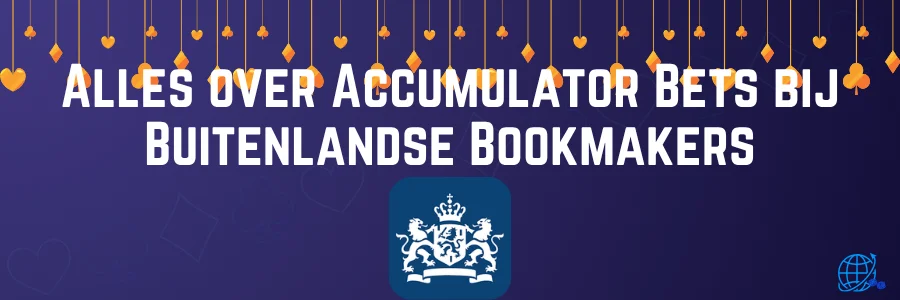 Alles over Accumulator Bets bij Buitenlandse Bookmakers