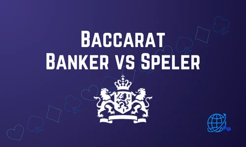 Baccarat Banker vs Speler – Wat Geeft de Beste Kansen?