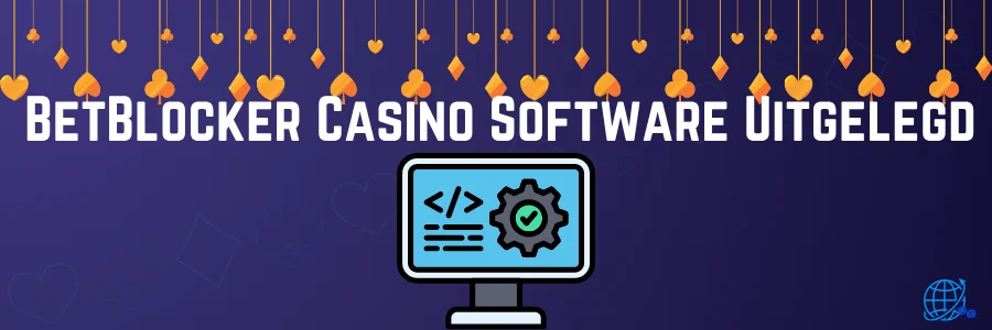 BetBlocker Casino Software Uitgelegd