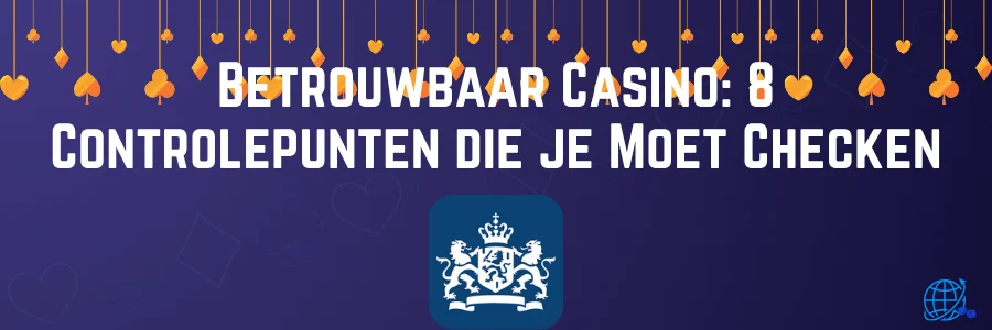 Betrouwbaar Casino 8 Controlepunten die je Moet Checken