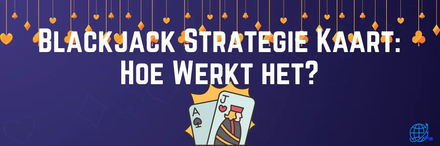 Blackjack Strategie Kaart Hoe Werkt het