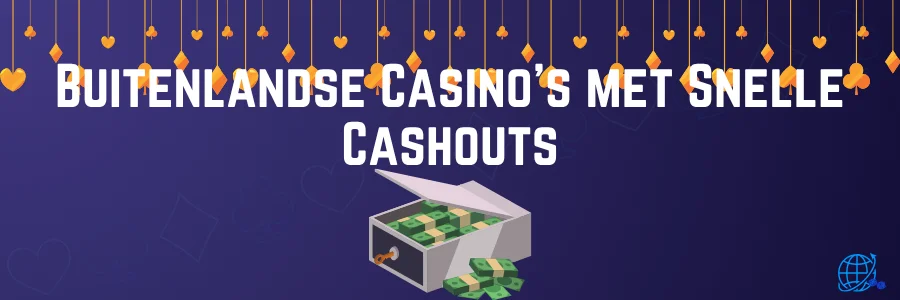 Buitenlandse Casino's met Snelle Cashouts