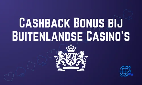 Cashback Bonus bij Buitenlandse Casino’s