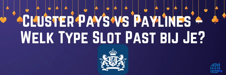 Cluster Pays vs Paylines – Welk Type Slot Past bij Je