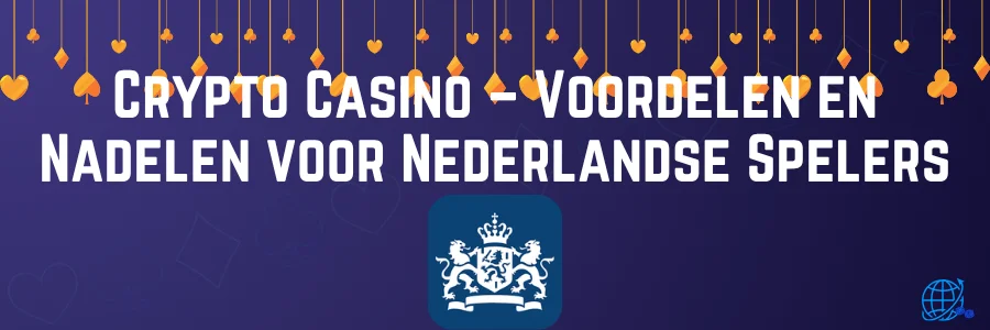 Crypto Casino – Voordelen en Nadelen voor Nederlandse Spelers