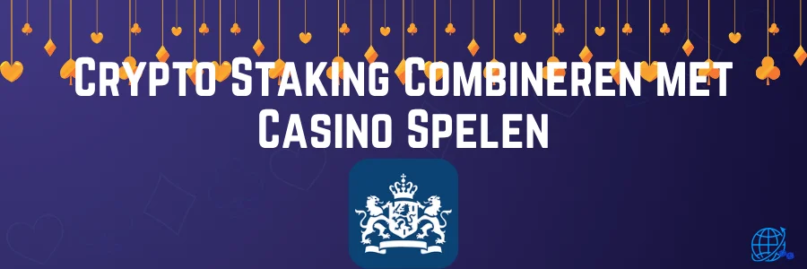 Crypto Staking Combineren met Casino Spelen