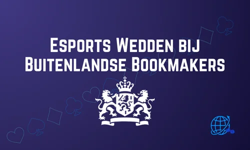 Esports Wedden bij Buitenlandse Bookmakers