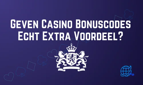 Geven Casino Bonuscodes Echt Extra Voordeel?